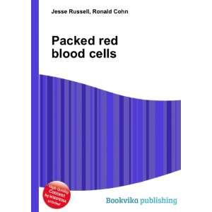  Packed red blood cells Ronald Cohn Jesse Russell Books