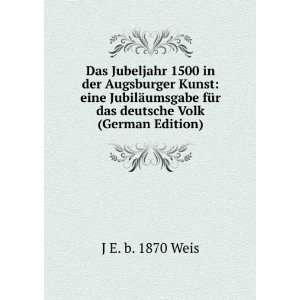   fÃ¼r das deutsche Volk (German Edition) J E. b. 1870 Weis Books