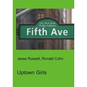 Uptown Girls Ronald Cohn Jesse Russell Books