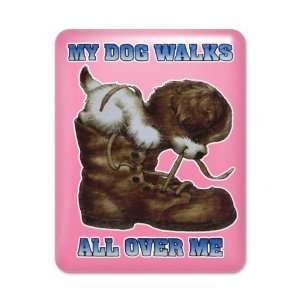    iPad Case Hot Pink My Dog Walks All Over Me Puppy 