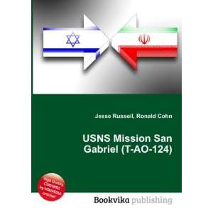  USNS Mission San Gabriel (T AO 124) Ronald Cohn Jesse 