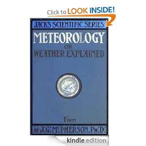 METEOROLOGY; OR, WEATHER EXPLAINED (Illustrated) (Jacks Scientific 