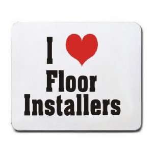  I Love/Heart Floor Installers Mousepad: Office Products