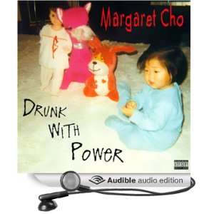    Drunk with Power (Audible Audio Edition) Margaret Cho Books
