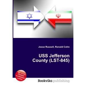  USS Jefferson County (LST 845) Ronald Cohn Jesse Russell 