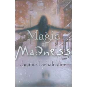   (Magic or Madness Trilogy) [Hardcover] Justine Larbalestier Books