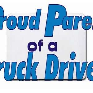  Proud Parent of a Truck Driver Mousepad: Office Products