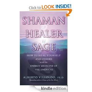 Shaman, Healer, Sage Alberto Villoldo  Kindle Store