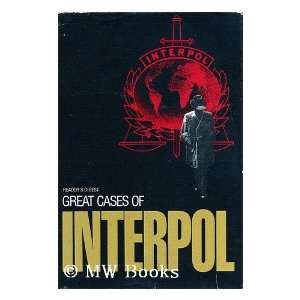  GREAT CASES OF INTERPOL. Selected by the Editors of Reader 