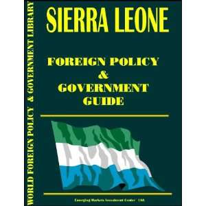  Sierra Leone Foreign Policy and Government Guide 