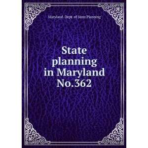   planning in Maryland. No.362 Maryland. Dept. of State Planning Books