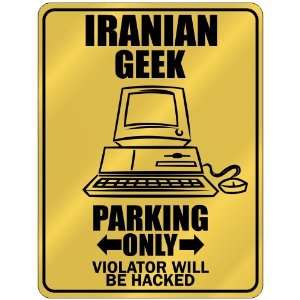  New  Iranian Geek   Parking Only / Violator Will Be 