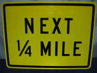 AUTHENTIC NEXT 1/4 MILE REAL ROAD TRAFFIC STREET SIGN  