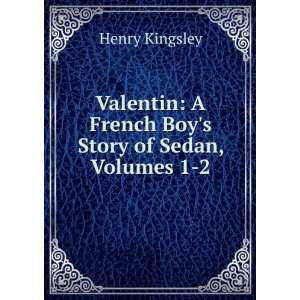   French Boys Story of Sedan, Volumes 1 2 Henry Kingsley Books