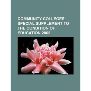Community colleges special supplement to The condition of education 