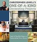 Christopher Lowells One of a kind Decorating Projects by Christopher 