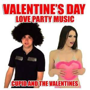    Valentines Day Love Party Music: Cupid and The Valentines: Music