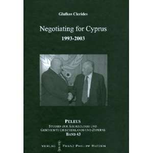  Negotiating for Cyprus 1993 2003 (PELEUS) (9783447059893 