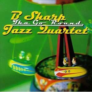  Tha Go Round B Sharp Jazz Quartet Music