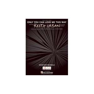   Only You Can Love Me This Way (Piano Vocal, Sheet Music) Books