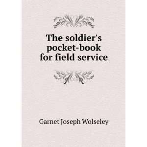  The soldiers pocket book for field service Garnet Joseph 