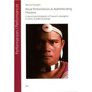  Ritual Performances as Authenticating Practices Cultural 