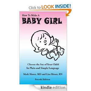  How to Make a Baby Girl eBook: Mark Moore, Lisa Moore 