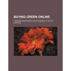  Buying green online: greening government e procurement of 