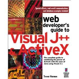  Web Developers Guide to Visual J++ & ActiveX: The 