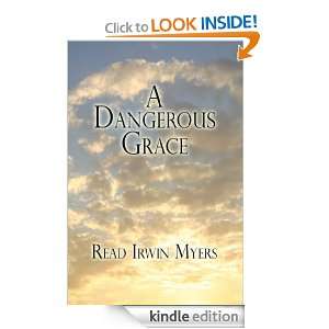 Dangerous Grace Read Irwin Myers  Kindle Store