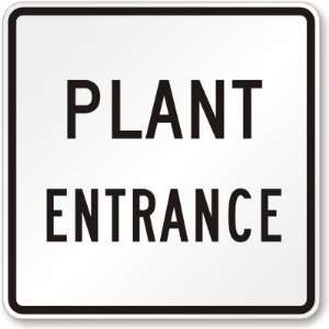  Plant Entrance Diamond Grade Sign, 24 x 24 Office 