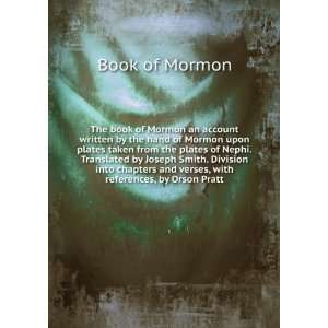  The book of Mormon an account written by the hand of Mormon 