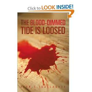  The Blood Dimmed Tide is Loosed (9781469795591) John C 