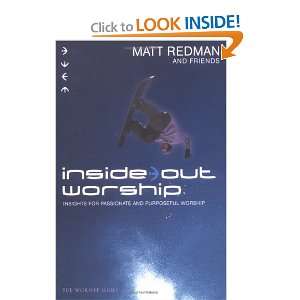    Insights for Passionate and Purposeful Worship Matt Redman Books