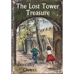  The lost Tower treasure: Dorothy Clewes: Books
