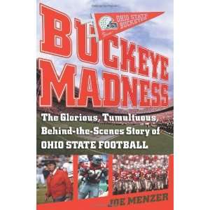   Behind the Scenes Story of Ohio State Football [Hardcover]: Joe Menzer