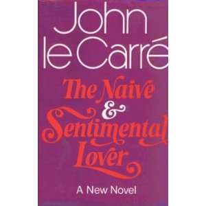  THE NAIVE AND SENTIMENTAL LOVER LE CARRE JOHN Books