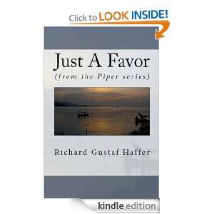 Just A Favor (Piper Series #1) Richard Gustaf Haffer  