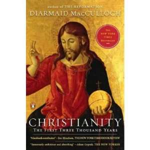  [CHRISTIANITY THE FIRST THREE THOUSAND YEARS] BY 