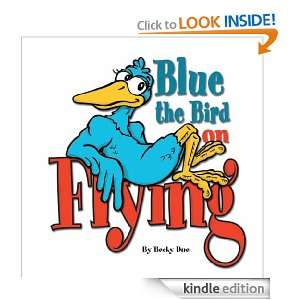 Blue the Bird On Flying Becky Due  Kindle Store