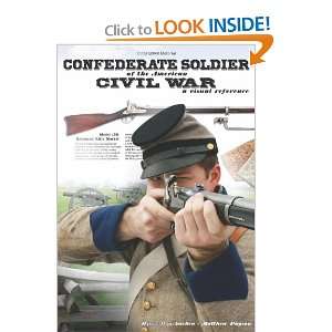  Confederate Soldier of the American Civil War: A Visual 