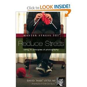  Master Stress 101¿ Reduce Stress Using 20 Principles of 