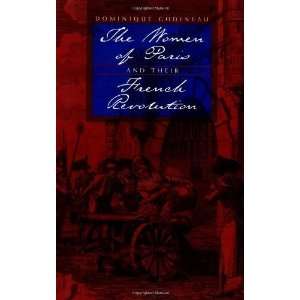 The Women of Paris and Their French Revolution (Studies on the History 