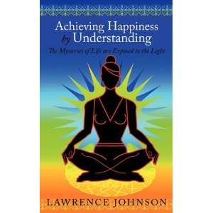  Achieving Happiness by Understanding The Mysteries of 