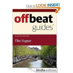 The Hague Travel Guide Offbeat Guides  Kindle Store