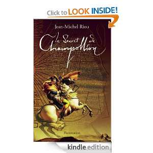 Le Secret de Champollion (ROMANS HISTORIQ) (French Edition) Jean 