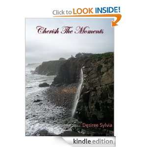 Cherish The Moments Desiree Sylvia  Kindle Store