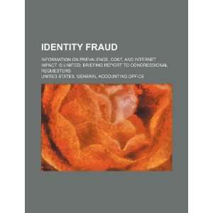  Identity fraud information on prevalence, cost, and Internet 