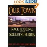   Race, Housing, and the Soul of Suburbia by David L. Kirp (Aug 1, 1997