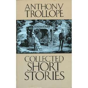  Collected Short Stories (9780486254845): Anthony Trollope 